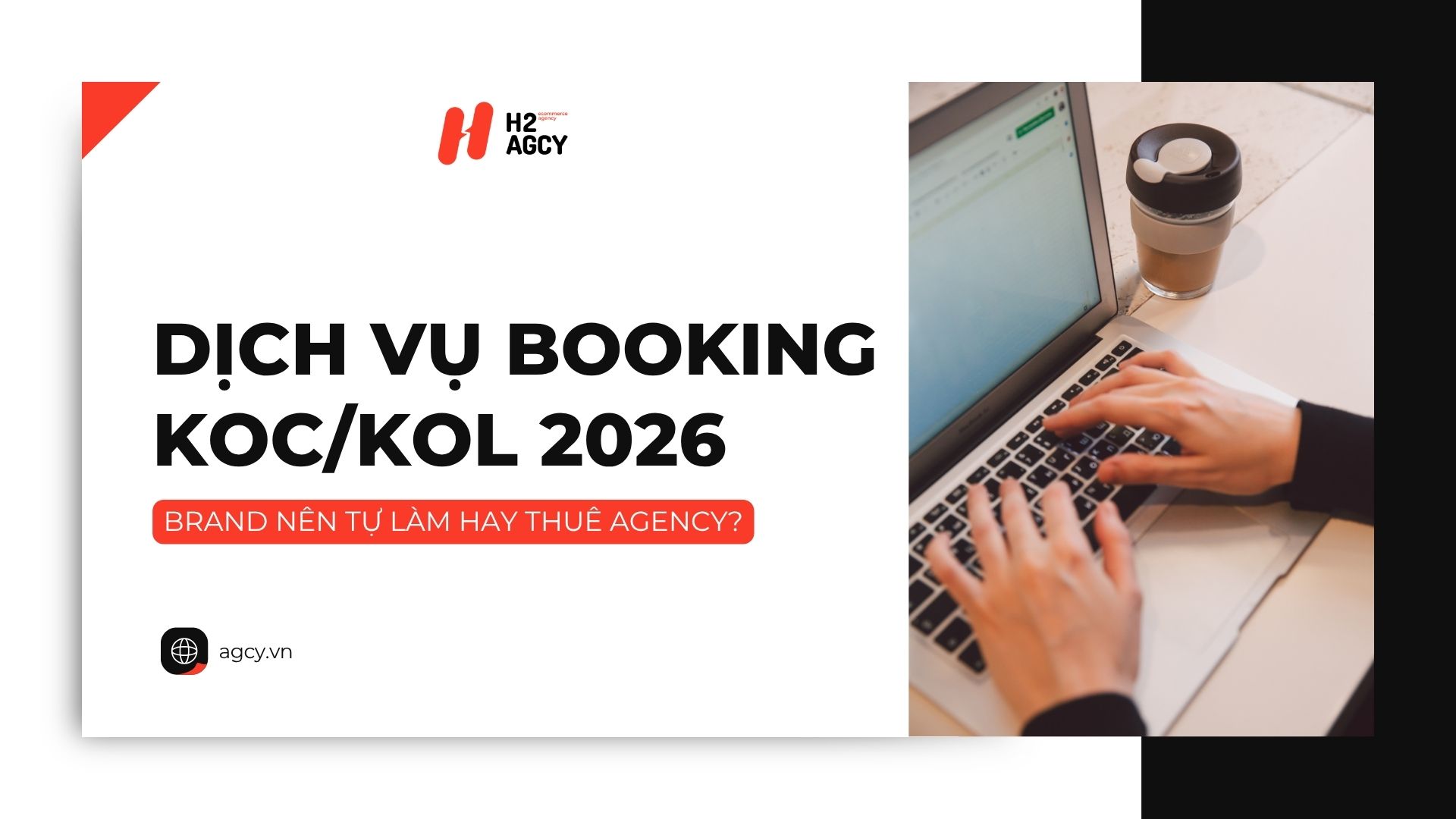 Dịch Vụ Booking KOC/KOL 2026 : Brand Nên Tự Làm Hay Thuê Agency?