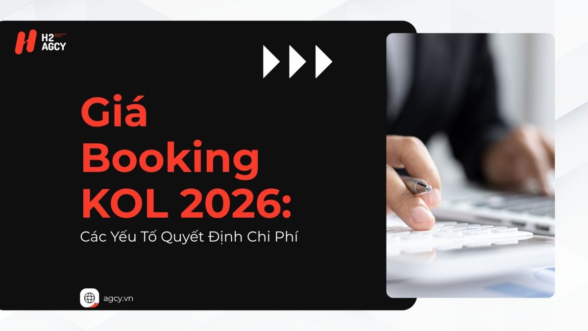Giá Booking KOL 2026: Các Yếu Tố Quyết Định Chi Phí