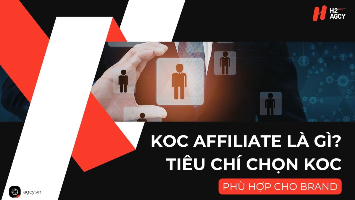 KOC Affiliate Là Gì? Tiêu Chí Chọn KOC Phù Hợp Cho Brand