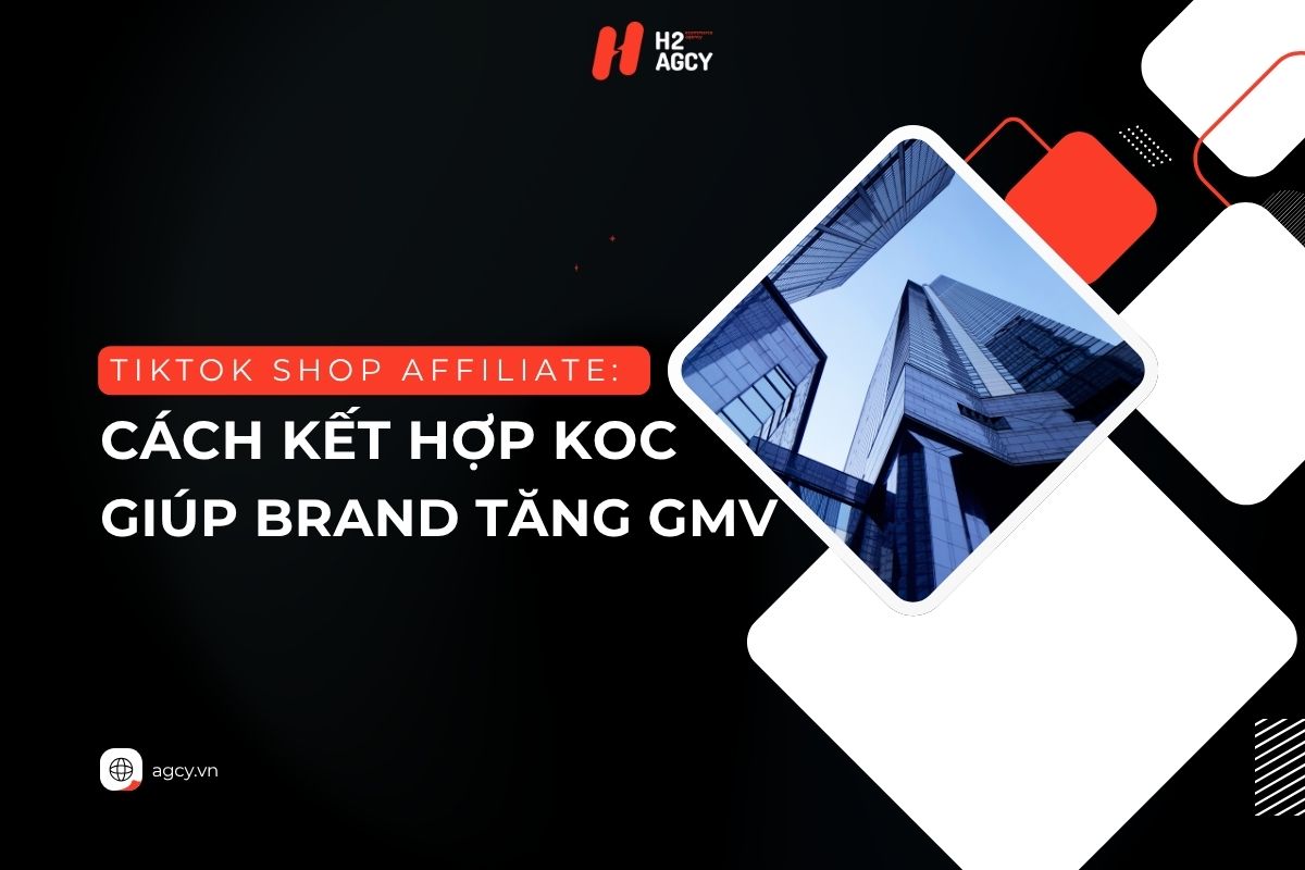 TikTok Shop Affiliate: Cách kết hợp KOC giúp brand tăng GMV