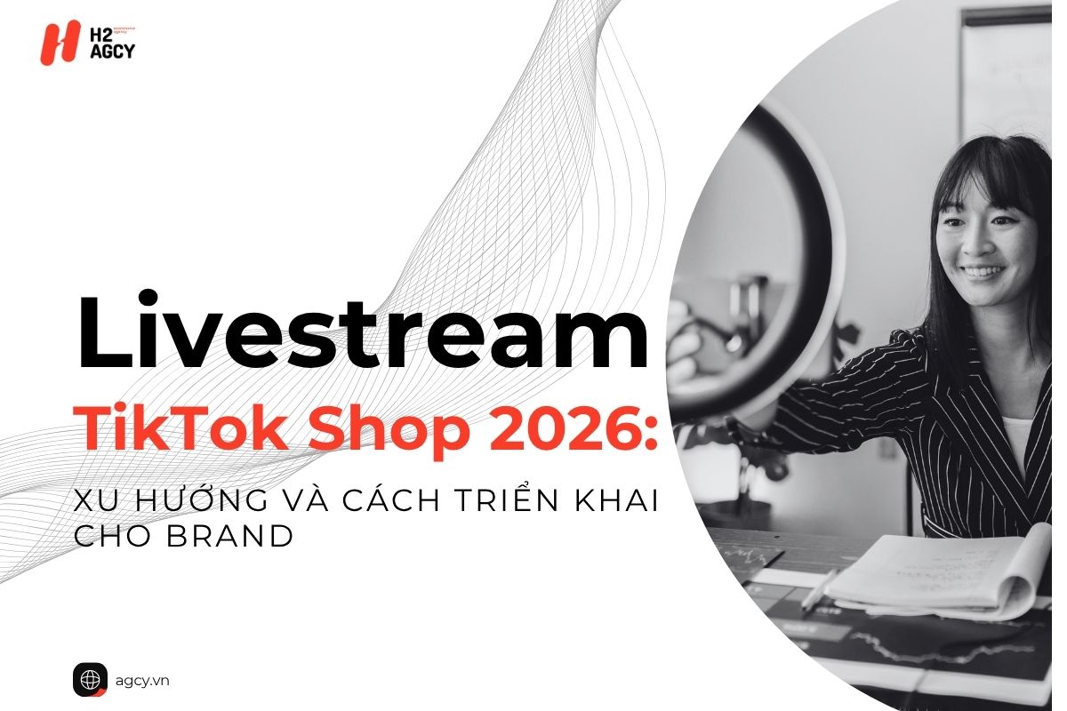 Livestream TikTok Shop 2026: Xu hướng và cách triển khai cho brand